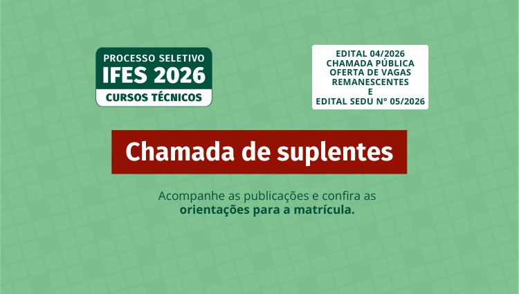 Acompanhe as chamadas de suplentes para os cursos técnicos.